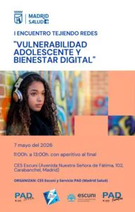 Vulnerabilidad adolescente y bienestar digital I encuentro tejiendo redes: Vulnerabilidad adolescente y bienestar digital